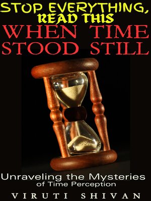 cover image of When Time Stood Still--Unraveling the Mysteries of Time Perception
